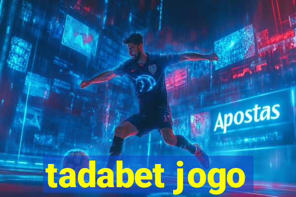 tadabet jogo